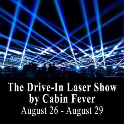 cabin fever drive in laser show