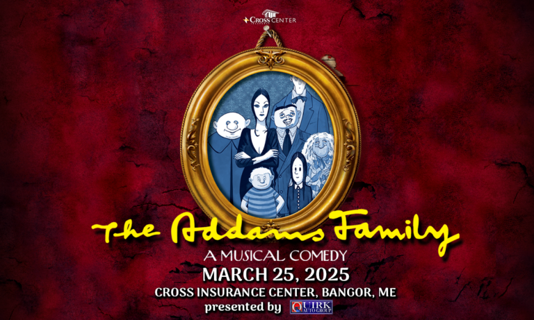 THE ADDAMS FAMILY: A MUSICAL COMEDY - Cross Insurance Center